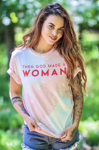 Then God Made A Woman Tee