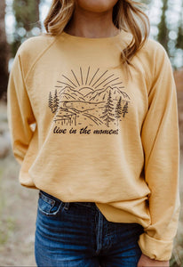 Live in the moment sweatshirt
